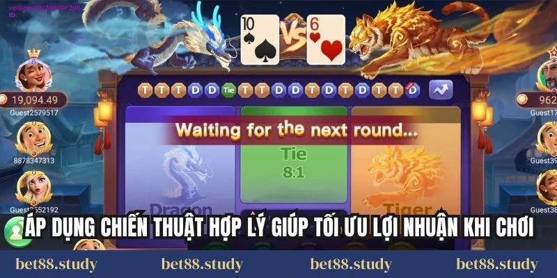Áp dụng chiến thuật hợp lý giúp tối ưu lợi nhuận khi chơi