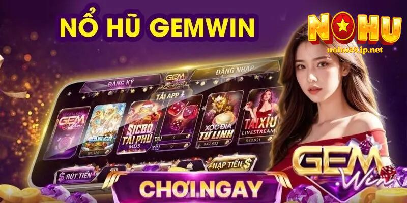 Giới thiệu game nohu gemwin